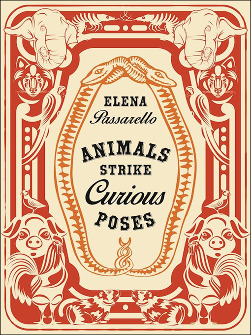 Title details for Animals Strike Curious Poses by Elena Passarello - Available